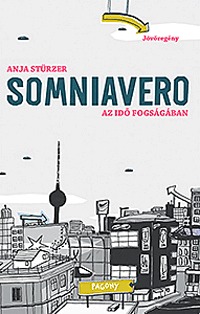 Anja Stürzer: SOMNIAVERO - Az idő fogságában -  (Könyv)