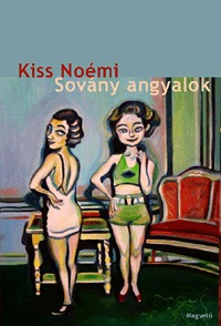 Kiss Noémi: Sovány angyalok -  (Könyv)