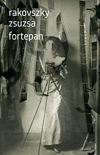 Rakovszky Zsuzsa: Fortepan -  (Könyv)