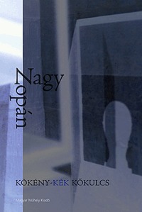 Nagy Zopán: Kétségek - Kökény-kék kőkulcs -  (Könyv)