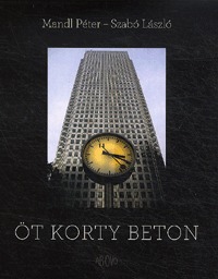 Mandl Péter, Szabó László: Öt korty beton -  (Könyv)
