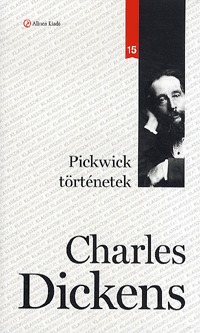 Charles Dickens: Pickwick történetek - Klassziksorozat 15. -  (Könyv)