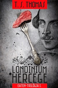 T. S. Thomas: Londinium hercege - Eaten-trilógia 1. kötet -  (Könyv)