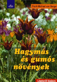 Frank Michael von Berger: Hagymás és gumós növények -  (Könyv)