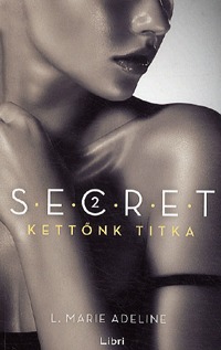 L. Marie Adeline: Kettőnk titka - S.E.C.R.E.T. 2. -  (Könyv)
