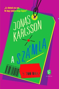 Jonas Karlsson: A számla -  (Könyv)
