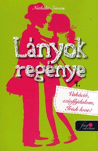 Nathalie Somers: Lányok regénye 4. - Vakáció, szívfájdalom, Irish love -  (Könyv)