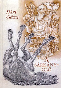 Béri Géza: A sárkányölő - Válogatott novellák (Könyv)