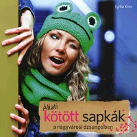 Lydia Klös: Állati kötött sapkák a nagyvárosi dzsungelben -  (Könyv)