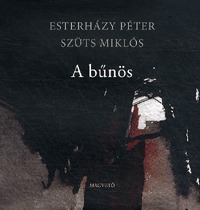 Esterházy Péter, Szüts Miklós: A bűnös -  (Könyv)