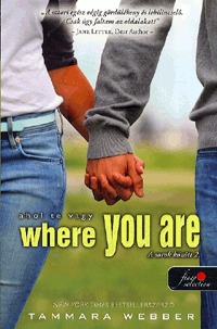 Tammara Webber: Where You Are - Ahol te vagy (A sorok között 2.) -  (Könyv)