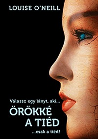 Louise O'neill: Örökké a tiéd -  (Könyv)