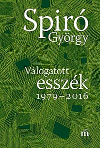 Spiró György: Válogatott esszék 1979-2016 -  (Könyv)