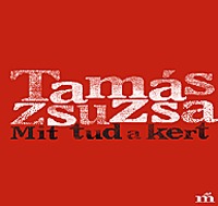 Tamás Zsuzsa: Mit tud a kert -  (Könyv)