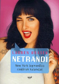 Lauren Urasek: Netrandi - New York legmenőbb csajának kalandjai -  (Könyv)