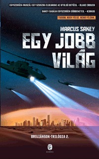 Marcus Sakey: Egy jobb világ - Briliánsok-trilógia 2. -  (Könyv)
