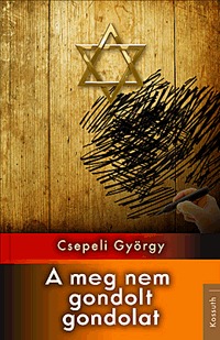 Csepeli György: Meg nem gondolt gondolat -  (Könyv)
