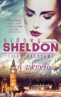Sidney Sheldon, Tilly Bagshawe: A vakmerő -  (Könyv)