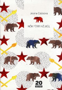 Jelena Csizsova: Nők férfi nélkül -  (Könyv)