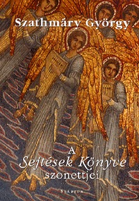 Szathmáry György: A Sejtések Könyve szonettjei -  (Könyv)