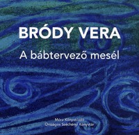 Bródy Vera: A bábtervező mesél -  (Könyv)