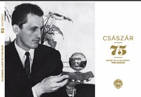 Czégány Pál (Szerk.): Császár 75 - Képek és elfeledett történetek -  (Könyv)