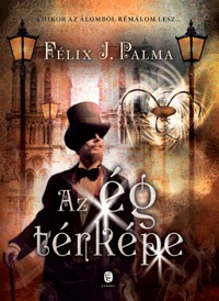 Félix J. Palma: Az ég térképe -  (Könyv)