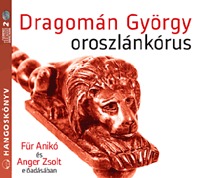 Dragomán György: Oroszlánkórus - Hangoskönyv - Für Anikó és Anger Zsolt előadásában - 2 audio CD -  (Könyv)