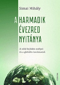 Simai Mihály: A harmadik évezred nyitánya - A zöld fejlődés esélyei és a globális kockázatok -  (Könyv)