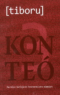 Tiboru: Konteó 3 - Harminc befejező összeesküvés-elmélet -  (Könyv)