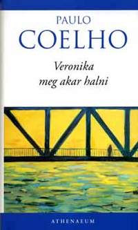 Paulo Coelho: Veronika meg akar halni -  (Könyv)