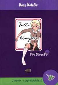 Nagy Katalin: Intőkönyvem története -  (Könyv)
