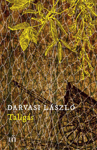 Darvasi László: Taligás -  (Könyv)
