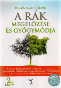 Hulda Regehr Clark: A rák megelőzése és gyógymódja - DVD-melléklettel -  (Könyv)