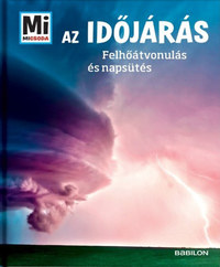 Karsten Schwanke: Az időjárás - Felhőátvonulás és napsütés - Mi Micsoda -  (Könyv)