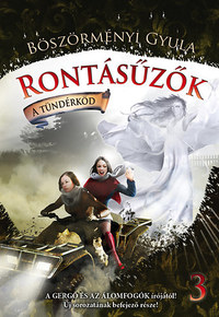 Böszörményi Gyula: Rontásűzők 3. - A tündérköd -  (Könyv)