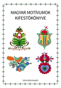 Horváth Ágnes: Magyar motívumok kifestőkönyve -  (Könyv)