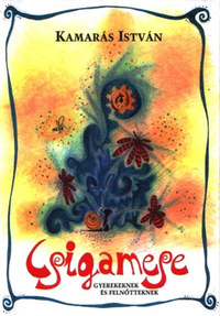 Kamarás István: Csigamese - Gyerekeknek és felnőtteknek -  (Könyv)