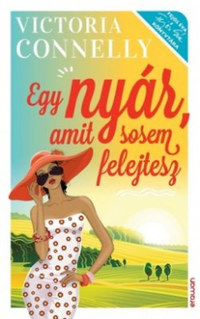 Victoria Connelly: Egy nyár, amit sosem felejtesz -  (Könyv)