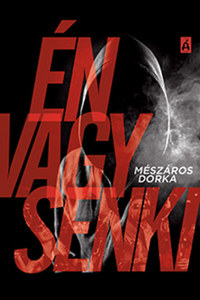 Mészáros Dorka: Én vagy senki -  (Könyv)