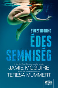 Jamie McGuire, Mummert, Teresa: Sweet Nothing - Édes semmiség -  (Könyv)