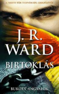 J. R. Ward: Birtoklás - Bukott angyalok 5. -  (Könyv)