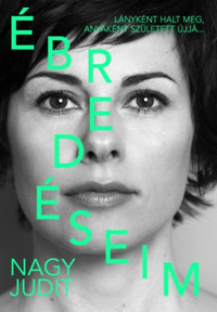 Nagy Judit: Ébredéseim -  (Könyv)