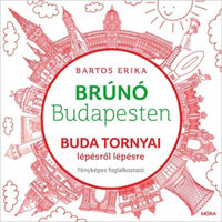 Bartos Erika: Buda tornyai lépésről lépésre - Brúnó Budapesten 1. - Fényképes foglalkoztató -  (Könyv)