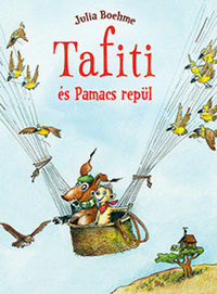 Julia Boehme: Tafiti és Pamacs repül -  (Könyv)