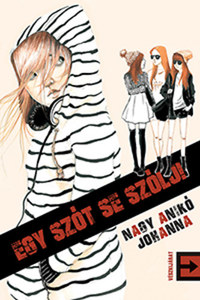 Nagy Anikó Johanna: Egy szót se szólj! -  (Könyv)