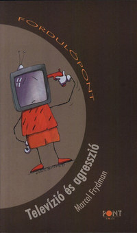 Marcel Frydman: Televízió és agresszió -  (Könyv)