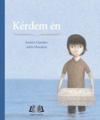 Jostein Gaarder: Kérdem én -  (Könyv)