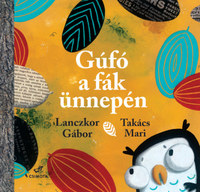 Lanczkor Gábor, Takács Mari: Gúfó a fák ünnepén -  (Könyv)