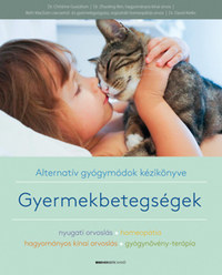Dr. Christine Gustafson: Gyermekbetegségek - Alternatív gyógymódok kézikönyve -  (Könyv)